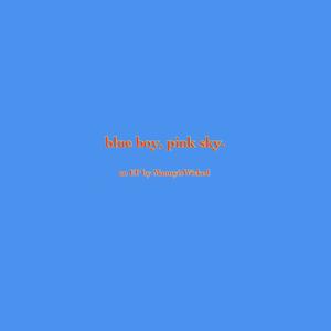 Blue Boy, Pink Sky. (Deluxe) (Explicit)