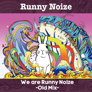 We are Runny Noize (Old Mix)