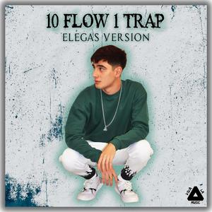 10 Flow 1 Trap (Elega Version) (feat. Viva la music)