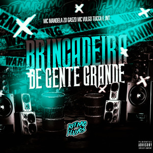 Brincadeira de Gente Grande (Explicit)