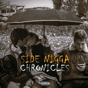 Side Nigga Chronicles (Explicit)