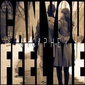 DiCipher - Can You Feel Me (Explicit)