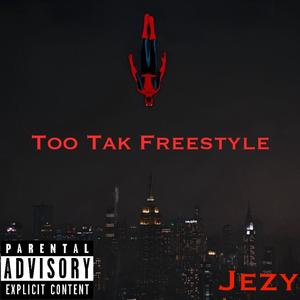 Too Tak Freestyle (Explicit)