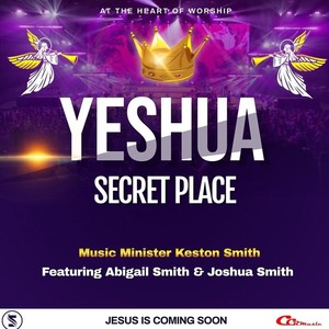 Yeshua: Secret Place(feat. Abigail Smith & Joshua Smith)
