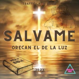 Salvame (feat. ORECAN EL DE LA LUZ)