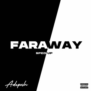 Faraway (Sped Up) (Explicit)