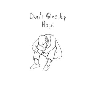 Don't Give Up Hope (Explicit)