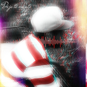 Deja Te Cuento (Explicit)