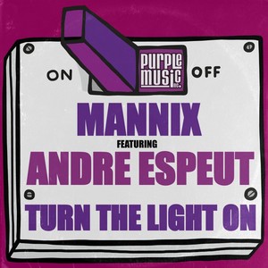 Mannix - Turn the Light On (Mannix Fantastic Dub Mix)