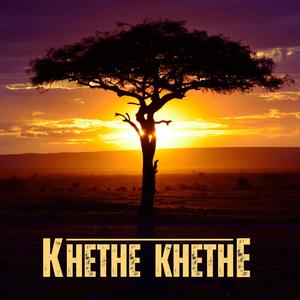 KHETHE KHETHE