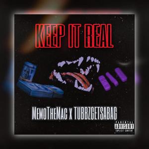 Keep It Real (feat. TUBBSGETSABAG) [Explicit]