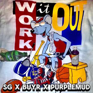Work It Out (feat. Buyr & Purplemud) (Explicit)