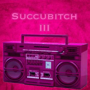 Succu***** III (feat. ZoidPark, Lilkidquan & Redz) (Explicit)