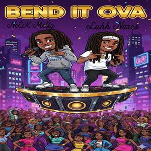 Bend It Ova (feat. NLK Melly) (Explicit)