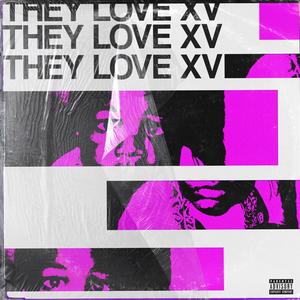 They Love XV (Explicit)