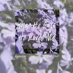 When he says he loves me (feat. TSori)