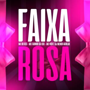 FAIXA ROSA (feat. Mc du red & Mc fabinho da osk) [Explicit]