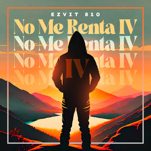 No Me Renta IV (Explicit)