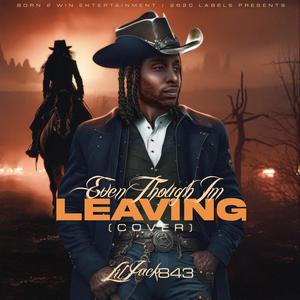 Even though I'm leaving