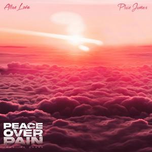 Peace Over Pain (feat. Plain James)