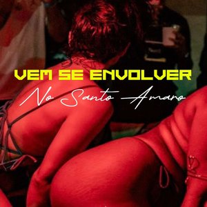 Vem se Envolver no Santo Amaro (Explicit)