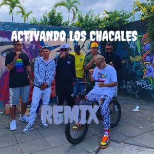 Activando Los Chacales (feat. J Reboll, Maicol La M, Jeffer Amulet, El Menor DLE, ElMalaFama, El Bird, Jorlan, Mateo Gómez, Rivera & Truko) [REMIX] [Explicit]