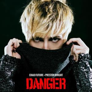 DANGER (feat. Preston Knight)