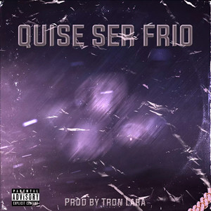 Quise Ser Frío (Original) [Explicit]