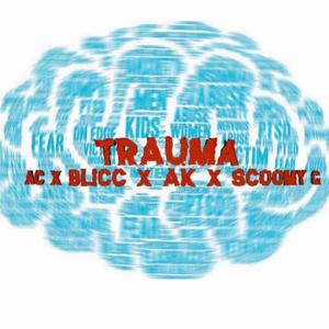 Trauma (feat. Bliccem, Ak4 & Scoomy g) (Remix|Explicit)