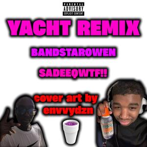Yacht Remix (feat. sadeeqwtf!!) (Explicit)