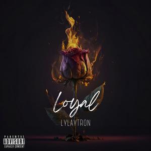 Loyal (Chop Life)