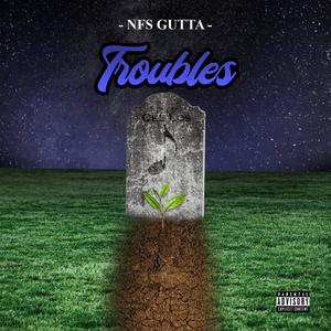 Troubles (Explicit)