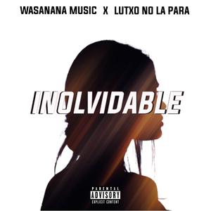 Inolvidable(feat. Lutxo No La Para)