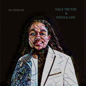 Half Truths & Whole Lies (Explicit)