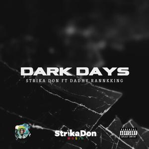 Dark Days (feat. Dadhy Rankking) (Explicit)