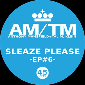 Sleaze Please (feat. Anthony Mansfield & Tal M. Klein)