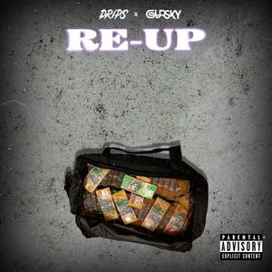 Re-Up (feat. Drips) [Explicit]