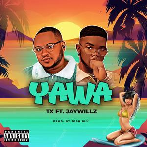 YAWA (feat. Jaywillz)