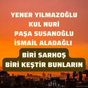 Biri Sarhoş Biri Keştir Bunların