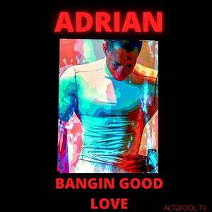 Bangin' Good Love (Explicit)