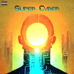 Super Cyber (feat. $pellman) [Explicit]