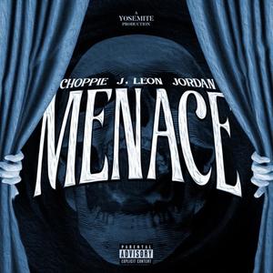 Menace (feat. J. Leon & Jordan Jaimes) (Explicit)