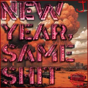 NEW YEAR, SAME **** (feat. Haunted) (Explicit)