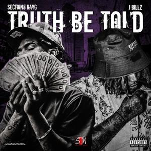 Truth Be Told (feat. J Billz) (Explicit)