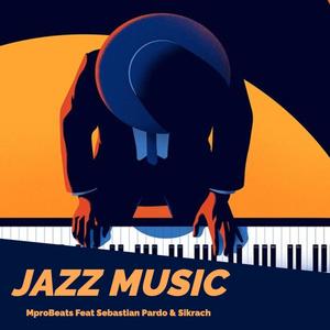 Jazz Music (feat. Sebastian Pardo & Sikrach)