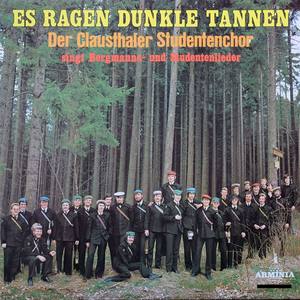 Es ragen dunkle Tannen - Der Clausthaler Studentenchor singt Bergmanns- Und Studentenlieder