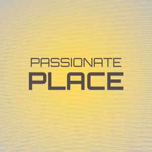 Passionate Place