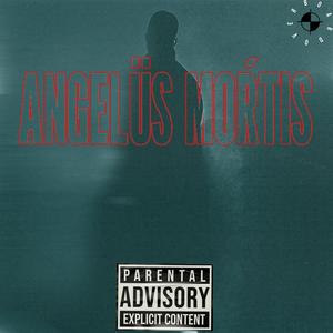 ANGELUS MORTIS (Explicit)