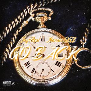 Go Back(feat. Mannie G1gb) (Explicit)