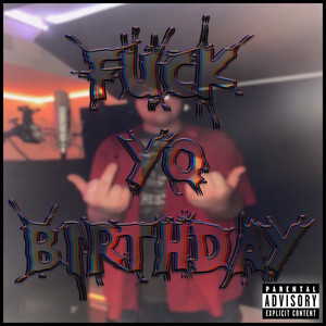 **** Yo Birthday (Explicit)